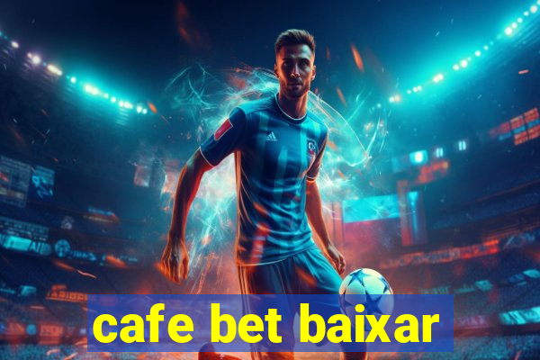 cafe bet baixar